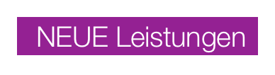  NEUE Leistungen